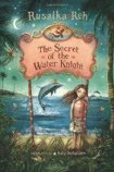 The Secret of the Water Knight by Rusalka Reh, Katy Derbyshire