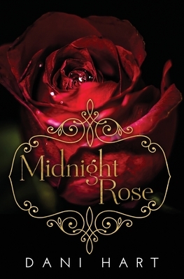 Midnight Rose by Dani Hart