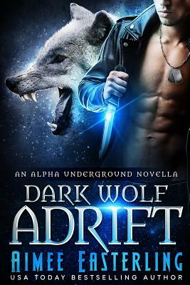 Dark Wolf Adrift by Aimee Easterling