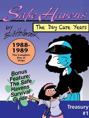 Safe Havens Treasury: The Daycare Years by Bill Holbrook