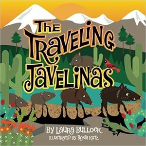 The Traveling Javelinas by Laura Bullock, Rondi Kutz