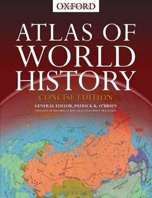 Atlas of World History: Concise Edition by Patrick O'Brien