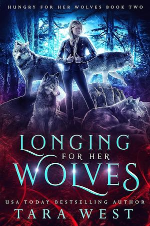 Longing for Her Wolves by Tara West