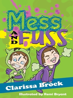 Mess and Fuss by Clarissa Brock