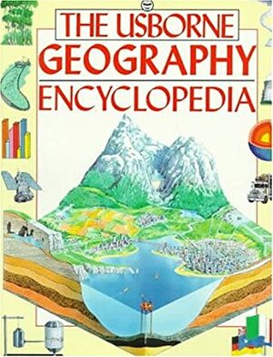 The Usborne Geography Encyclopedia (Usborne Encyclopedia) by Carol Varley, Lisa Miles