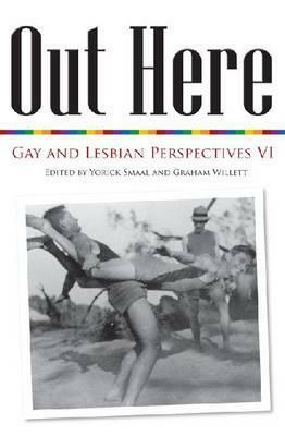 Out Here: Gay and Lesbian Perspectives VI by Graham Willett