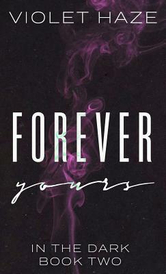 Forever Yours by Violet Haze