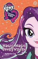 My Little Pony: Equestria Girls: Magic Magic Everywhere Equestria Girls 8 by Perdita Finn, My Little Pony