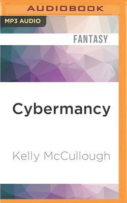 Cybermancy by Kelly McCullough