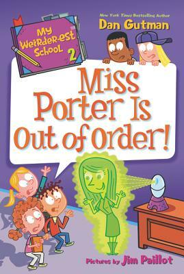 Miss Porter Is Out of Order! by Dan Gutman