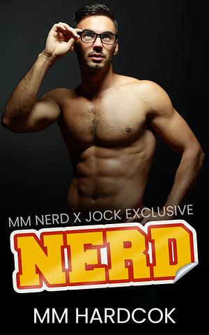 Nerd: A MM Nerd x Jock Exclusive Story by M.M. Hardcok