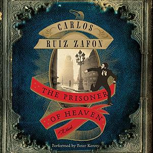 The Prisoner of Heaven by Carlos Ruiz Zafón