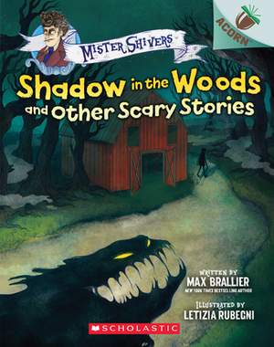 Shadow in the Woods and Other Scary Stories by Max Brallier