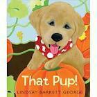 That Pup! by Lindsay Barrett George