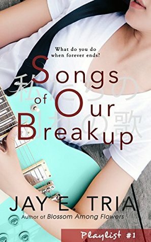 Songs of Our Breakup by Jay E. Tria