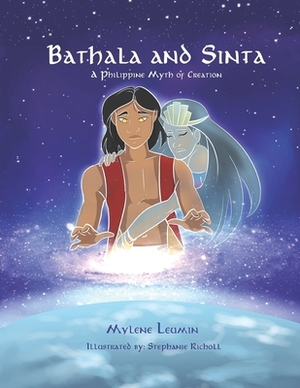 Bathala and Sinta: A Philippine Myth of Creation by Mylene Leumin