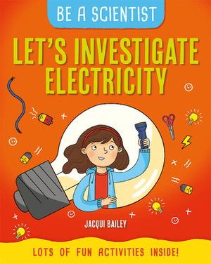 Let's Investigate Electricity by Jacqui Bailey