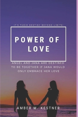 Power Of Love by Amber M. Kestner