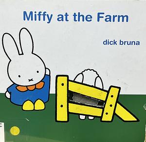 Miffy at the Farm by Dick Bruna