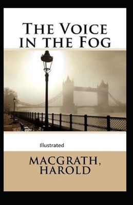 The Voice in the Fog Illustrated by Harold Macgrath