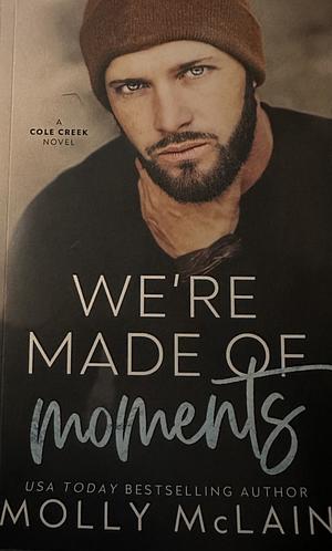 We're Made of Moments by Molly McLain