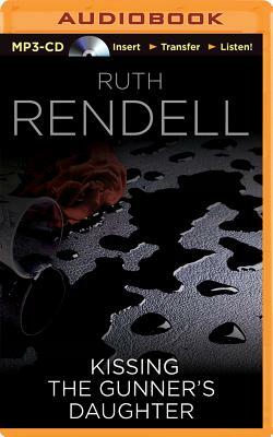 Kissing the Gunner's Daughter by Ruth Rendell