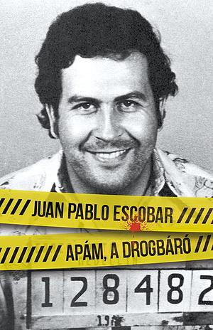 Apám, a drogbáró by Juan Pablo Escobar