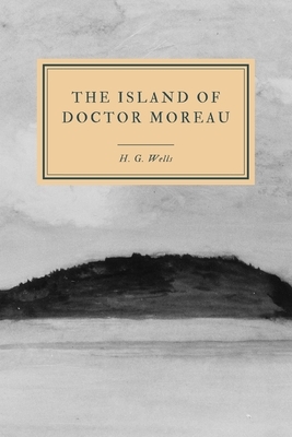 The Island of Doctor Moreau: A Posibility by H.G. Wells