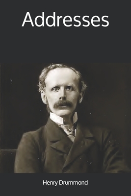 Addresses by Henry Drummond