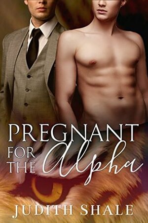 Pregnant for the Alpha by Judith Shale