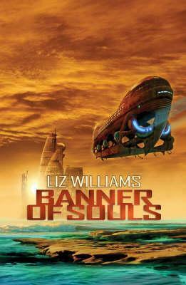 Banner of Souls by Liz Williams