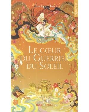 Le coeur du guerrier du soleil by Sue Lynn Tan