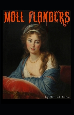 Moll Flanders Illustrated by Daniel Defoe