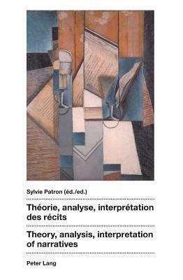 Theorie, Analyse, Interpretation Des Recits- Theory, Analysis, Interpretation of Narratives by Sylvie Patron