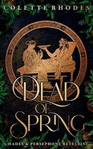 Dead of Spring by Colette Rhodes