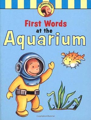 First Words at the Aquarium by Margret Rey, Hans Augusto Rey