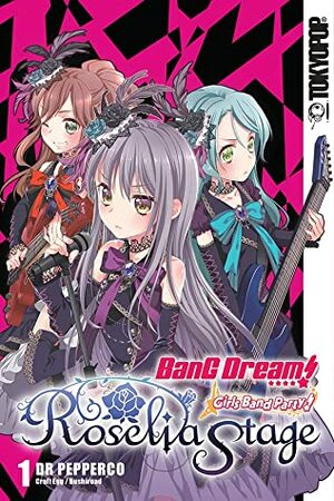 Bang Dream! Girls Band Party! Roselia Stage, Vol. 1 by ブシロード, Dr. Pepperco, CraftEgg