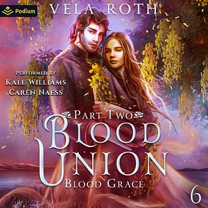 Blood Union Part Two by Vela Roth