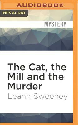 The Cat, the Mill and the Murder by Leann Sweeney