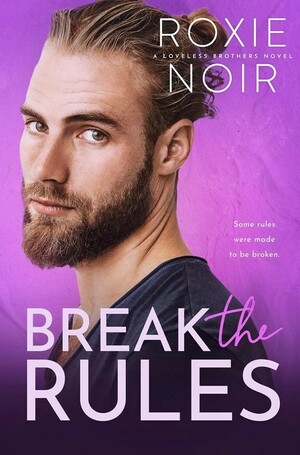 Break the Rules by Roxie Noir