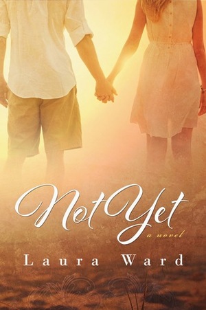 Not Yet by Laura Ward