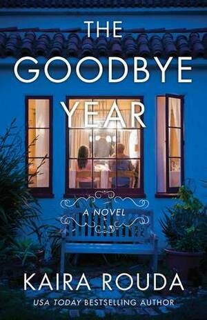 The Goodbye Year by Kaira Rouda