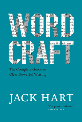 Wordcraft: The Complete Guide to Clear, Powerful Writing by Jack R. Hart