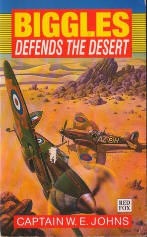 Biggles Defends the Desert by W.E. Johns