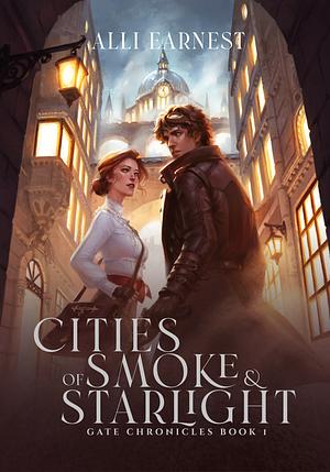 Cities of Smoke and Starlight by Alli Earnest