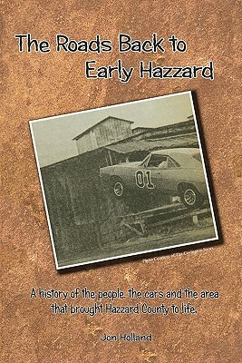 The Roads Back to Early Hazzard by Jon Holland