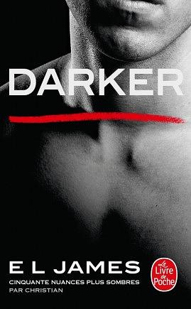 Darker: Cinquante nuances plus sombres par Christian by E.L. James