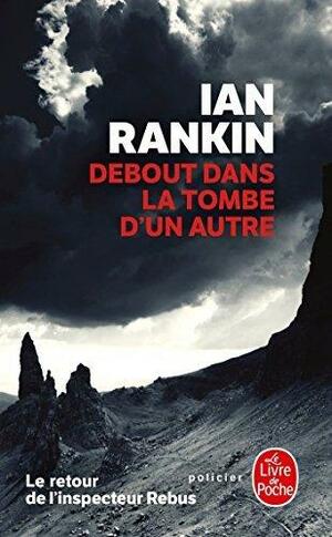 Debout Dans La Tombe D'Un Autre by Ian Rankin, Ian Rankin