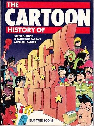 The Cartoon History of Rock and Roll by Mike Sadler