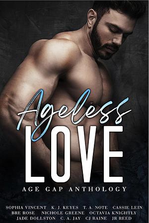 Ageless Love: Age Gap Anthology by Sophia Vincent